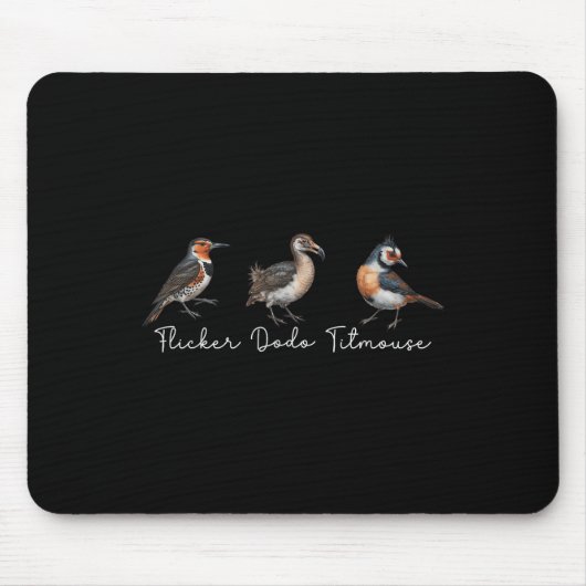 Flicker Dodo Titmouse Funny Bird Clever Birdwatche Mousepad (Vorne)