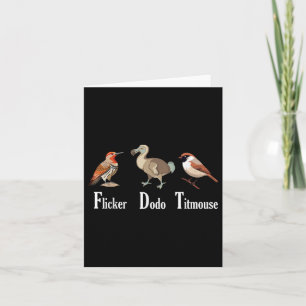 Flicker Dodo Titmouse Funny Karte
