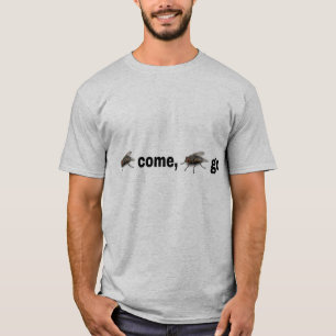 fliege kommen ,fliege gehen ,lustig T-Shirt