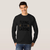 Fliegen ist mein Cardio Funny Retro T-Shirt (Vorne ganz)