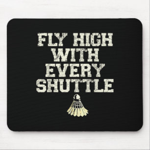 Fliegen Sie hoch mit jedem Shuttle Badminton Playe Mousepad