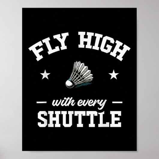 Fliegen Sie hoch mit jedem Shuttle Badminton Poster (Vorne)