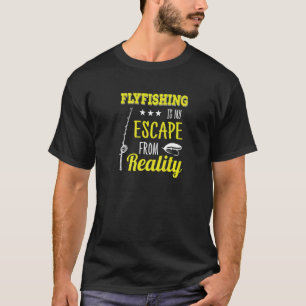 Fliegenfischen Entrinnen Der Realität Forelle Fisc T-Shirt