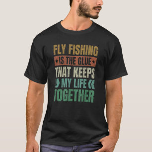 Fliegenfischen hält mein Leben zusammen Angeln Lus T-Shirt