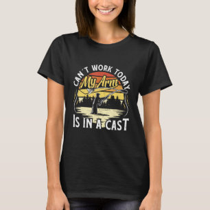 Fliegenfischen Kann heute nicht arbeiten Mein Arm T-Shirt