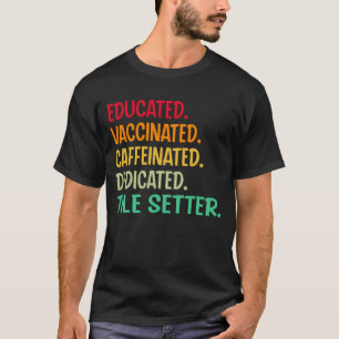 Fliesenleger. Gebildete, koffeinierte Dedic T-Shirt