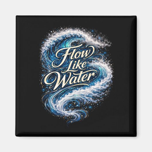 Fließe wie Wasser Magnet (Vorne)