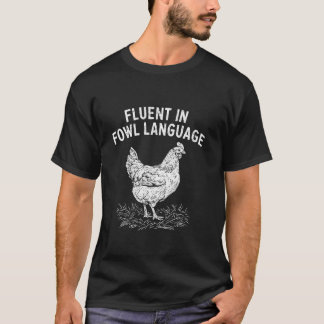 Fließend in Geflügelspräche Lustige Hühnerliebhabe T-Shirt