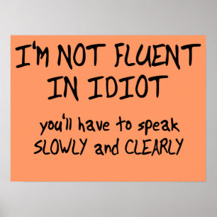 Fließend in Idiot Lustiges Poster