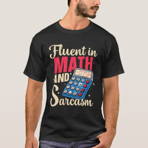 Fließend in Mathe und Sarkasmus Lustiger Lehrer Zu T-Shirt