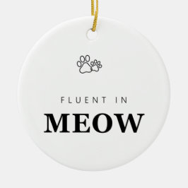Fließend in Miau Lustiges Katzenliebhaber Pfotenab Keramik Ornament