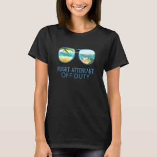 Flight Attendant Off Duty Sonnenbrille Beach Hallo T-Shirt