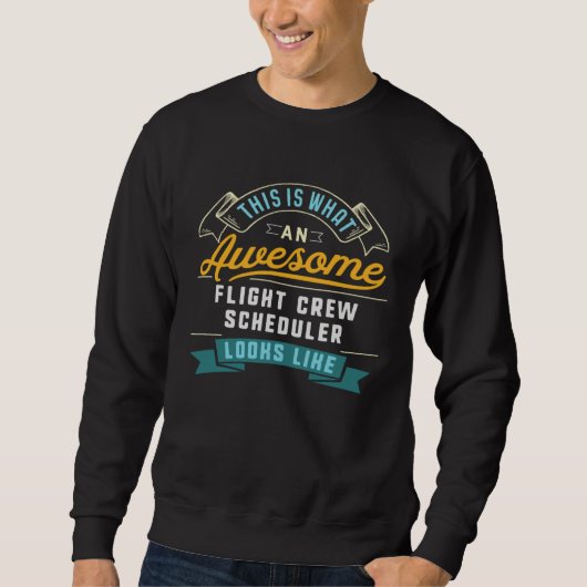 Flight Crew Scheduler Awesome Job Occupation Sweatshirt (Vorderseite)
