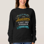 Flight Crew Scheduler Awesome Job Occupation Sweatshirt (Vorderseite)