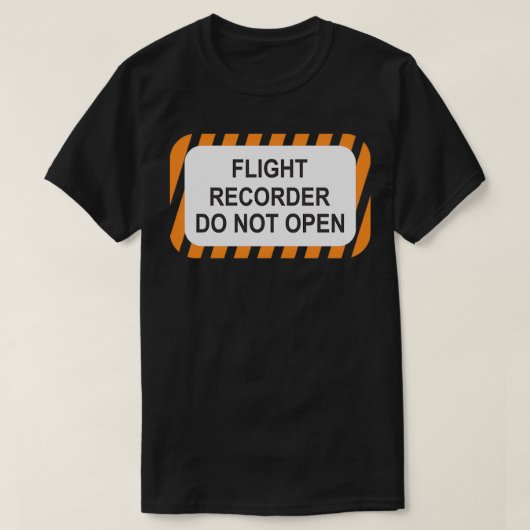Flight Recorder Do Not Open BLACK BOX DZ19 T-Shirt (Design vorne)