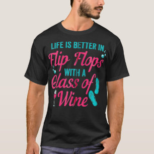 Flip Flops Life Wein Sommerurlaub Lover Vacay T T-Shirt