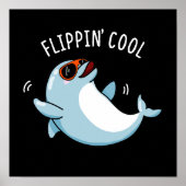 Flippin Cool Funny Dolphin Pun Dark BG Poster (Vorne)