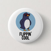 Flippin Cool Funny Pinguin Pun Button (Vorderseite)