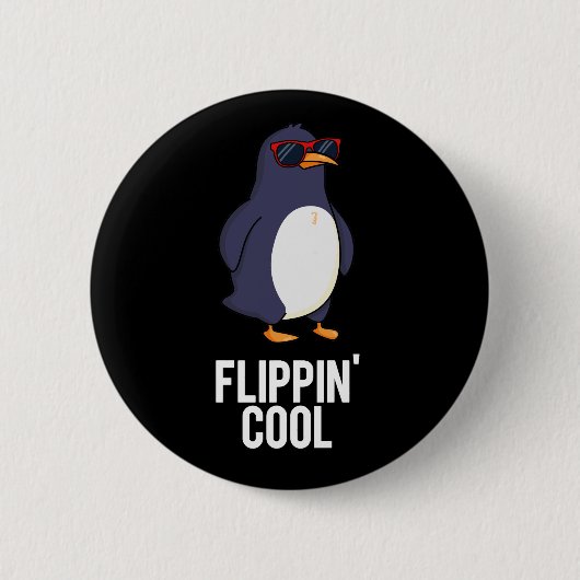 Flippin Cool Funny Pinguin Pun Dark BG Button (Vorderseite)