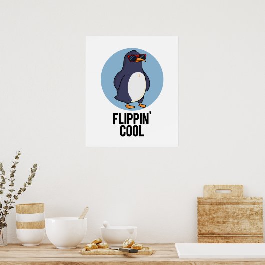 Flippin Cool Funny Pinguin Pun Poster (Küche)