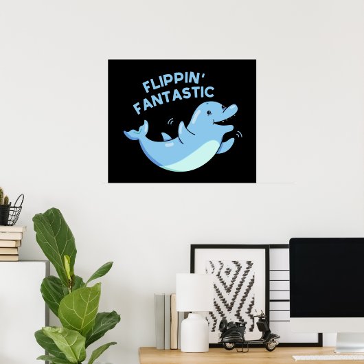 Flippin Fantastische Funny Dolphin Pun Dark BG Poster (Heimbüro)