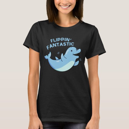 Flippin Fantastische Funny Dolphin Pun Dark BG T-Shirt (Vorderseite)