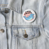 Flippin Fantastischer Funny Dolphin Pun Button (Beispiel)