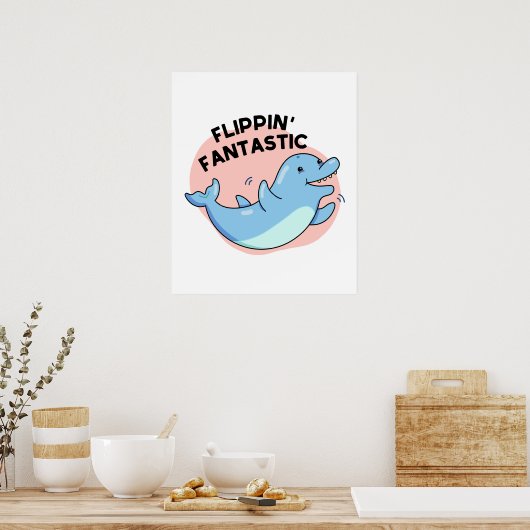 Flippin Fantastischer Funny Dolphin Pun Poster (Küche)