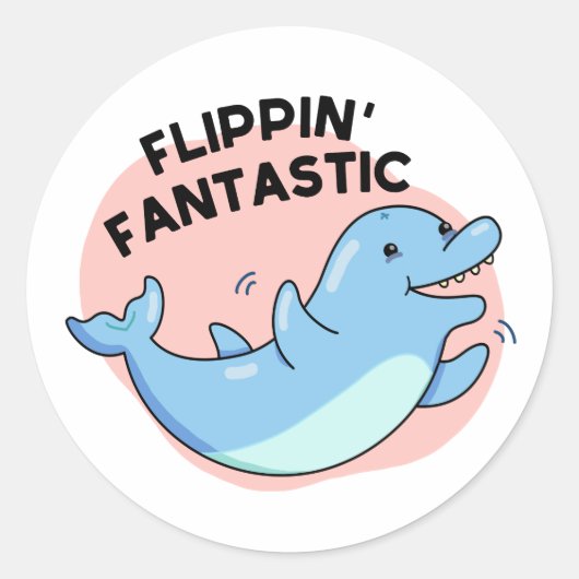 Flippin Fantastischer Funny Dolphin Pun Runder Aufkleber (Vorderseite)