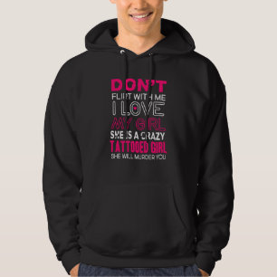 Flirt nicht mit mir - sie ist ein wahnsinnig tätow hoodie