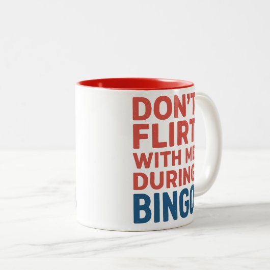 Flirt nicht mit mir während der Bingo Funny Game N Zweifarbige Tasse (VorderseiteRechts)