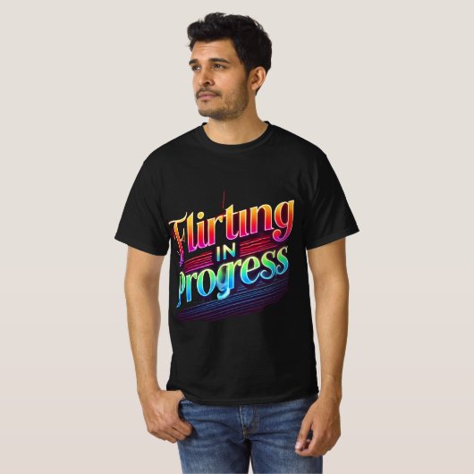 Flirten in Progress - lebhaftes Neon-T - Shirt-Des T-Shirt (Vorne ganz)