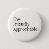 Flirting Introverts Shy Friendly Approachable Button (Vorderseite)