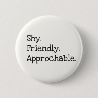 Flirting Introverts Shy Friendly Approachable Button