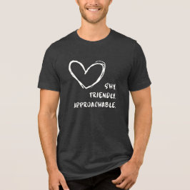 Flirting Introverts Shy Friendly Approachable Tri-Blend Shirt