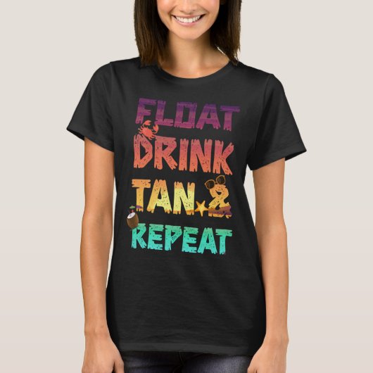 Float Drink Tan & Repeat Sommerferien Beach Poo T-Shirt (Vorderseite)