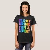 Float Drink Tan & Repeat Sommerferien Beach Swi T-Shirt (Vorne ganz)