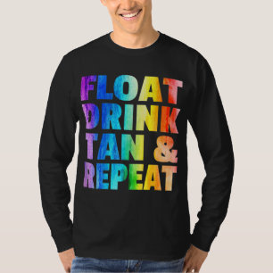Float Drink Tan & Repeat Sommerferien Beach Swi T-Shirt