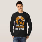 Float Your Boot Iu2019d eher Float My Tube River T-Shirt (Vorne ganz)