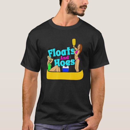 Floats und Hoes Canoe River Trip Float Day Lake T-Shirt (Vorderseite)