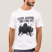 Flock Around Find Out Dark Humor Crow T-Shirt (Vorderseite)
