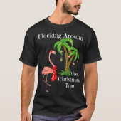 Flocking Around The Christmas Tree Flamingo With P T-Shirt (Vorderseite)