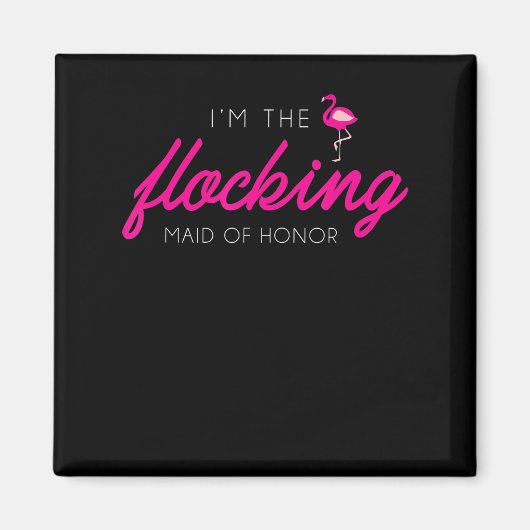 Flocking Maid Of Honor Flamingo Bachelorette Party Magnet (Vorne)
