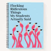 Flocking Ridiculous Things Students Actually Said Notizblock (Vorderseite)