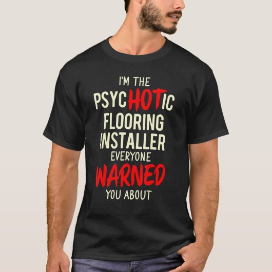 Flooring Installer Contractor Hot Floor Installati T-Shirt (Vorderseite)