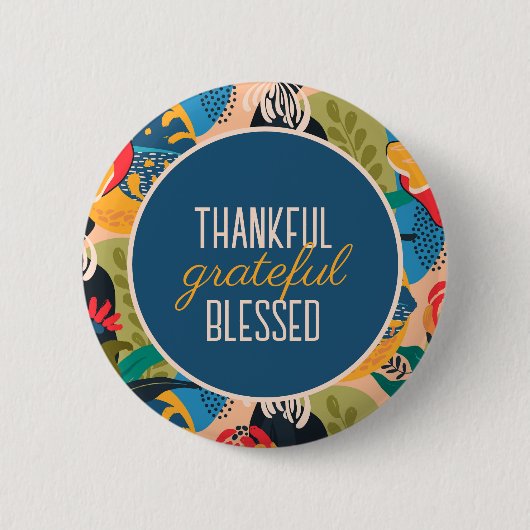 Floral Abstract Thankful Grateful Blessed Button (Vorderseite)
