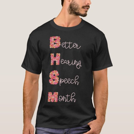 Floral Better Hearing and Speech Month T-Shirt (Vorderseite)