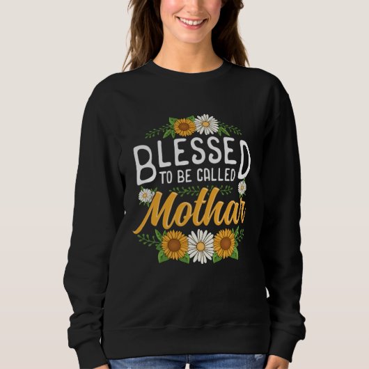 Floral Blessed to Be Called Mothar Mothers Day Wom Sweatshirt (Vorderseite)