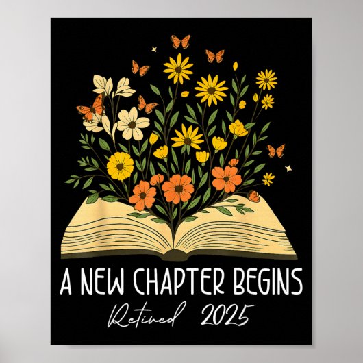 Floral Book A New Chapter Begins Retired Retiremen Poster (Vorne)