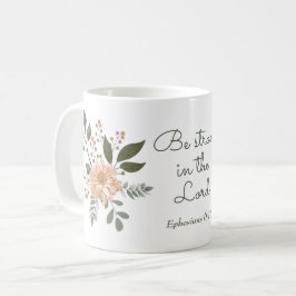 Floral Bouquet, sei stark in der Lord Bible Verse Kaffeetasse